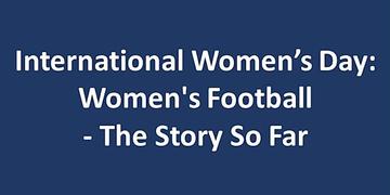 International Women's Day: Women's Football text